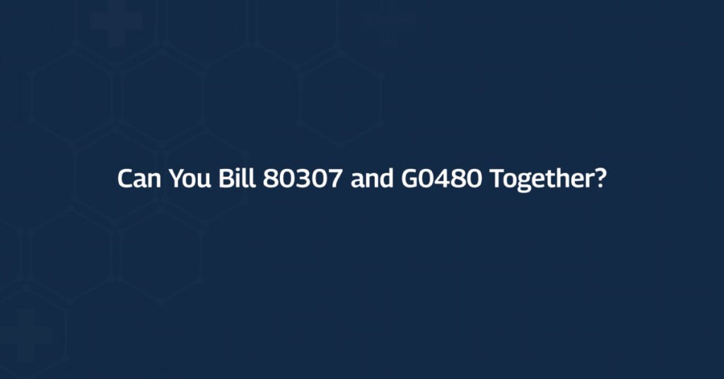 Billing 80307 and G0480